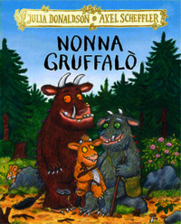 Nonna Gruffalò. Ediz. a colori