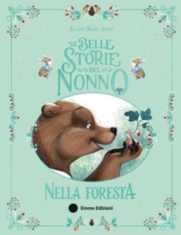 Le belle storie del nonno nella foresta. Ediz. a colori