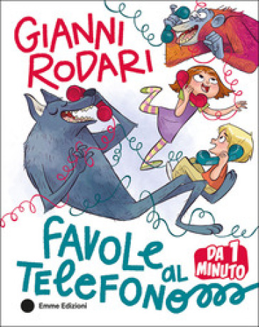 FAVOLE AL TELEFONO DA 1 MINUTO. EDIZ. A