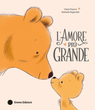 L'AMORE PIU GRANDE. EDIZ. A COLORI