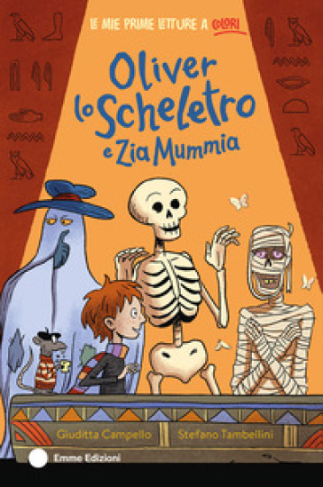 Oliver lo scheletro e Zia Mummia. Ediz. a colori