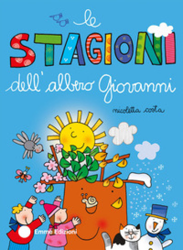 Le stagioni dell'albero Giovanni. Ediz. a colori