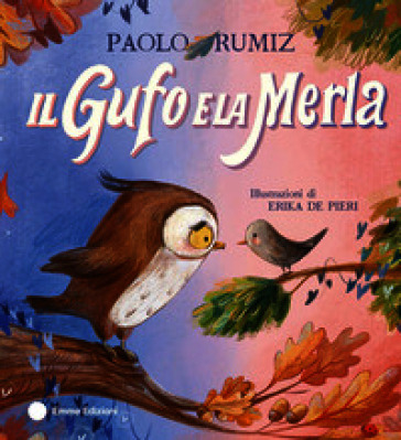 Il gufo e la merla. Ediz. a colori