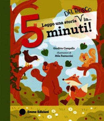 Leggo una storia del bosco in... 5 minuti! Ediz. a colori