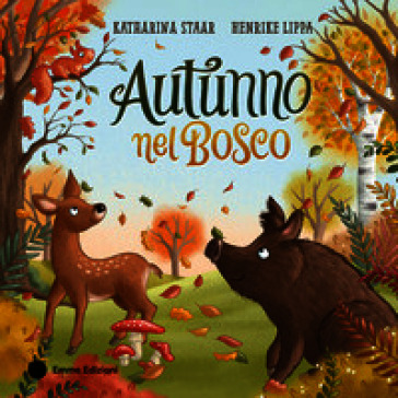 Autunno nel bosco. Ediz. a colori