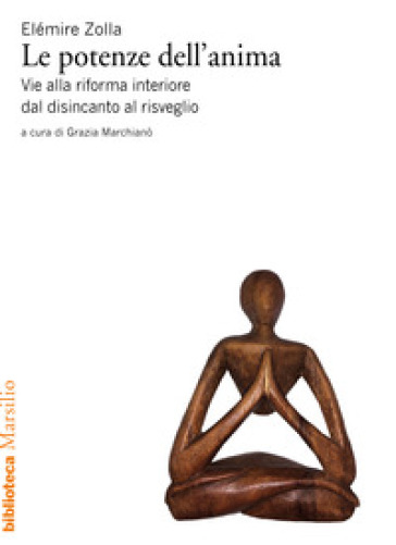 Le potenze dell'anima. Vie alla riforma interiore dal disincanto al risveglio