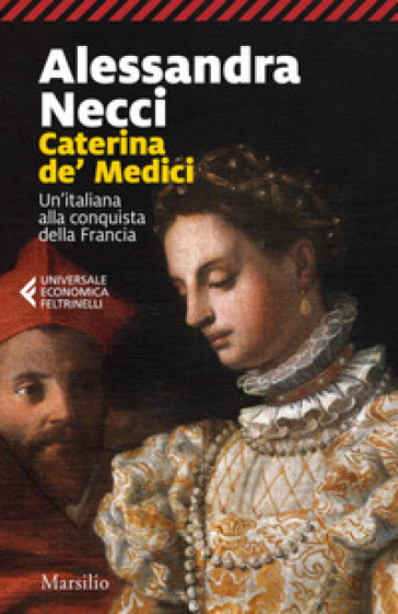 Caterina de' Medici. Un'italiana alla conquista della Francia-0