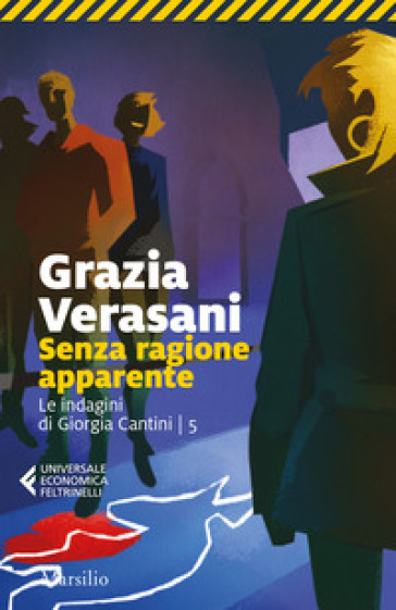 Senza ragione apparente. Le indagini di Giorgia Cantini. Vol. 5