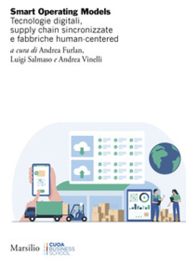 Smart Operating Models. Tecnologie digitali, supply chain sincronizzate e fabbriche human-centered