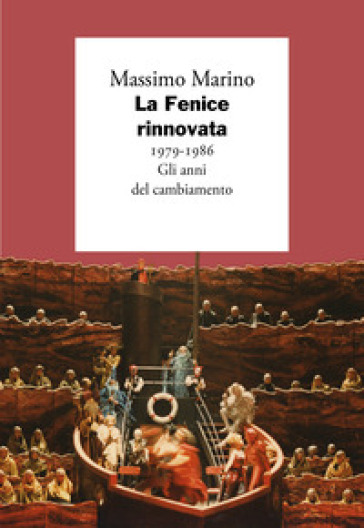 La Fenice rinnovata. 1979-1986. Gli anni del cambiamento