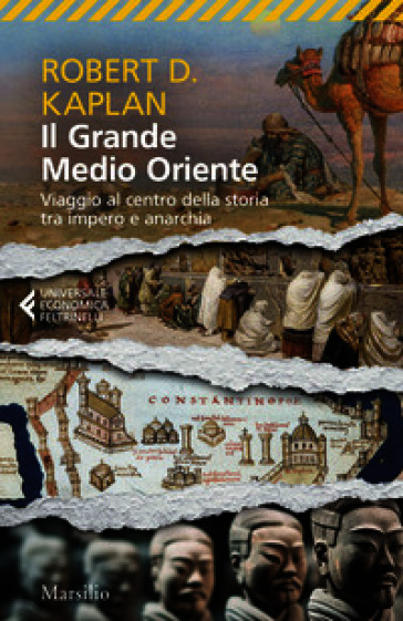 Il grande Medio Oriente. Viaggio al centro della storia tra impero e anarchia