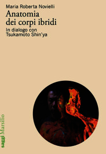 Anatomia dei corpi ibridi. In dialogo con Tsukamoto Shin'ya