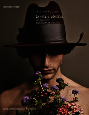 Lo stile eterno. Gli accessori dell'eleganza maschile