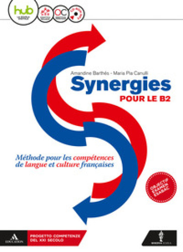 Synergies pour le B2. Per le Scuole superiori. Con CD Audio formato MP3. Con e-book. Con espansione online