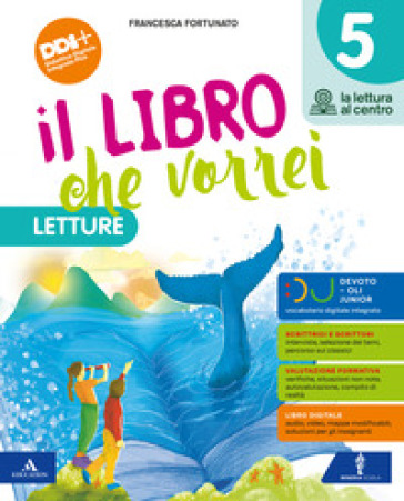 Il libro che vorrei. Con Letture, Grammatica, Scrittura, Arte e Musica, Le mie sfide. Per la 5 ¿ classe della Scuola elementare. Con e-book. Con espansione online. Vol. 2