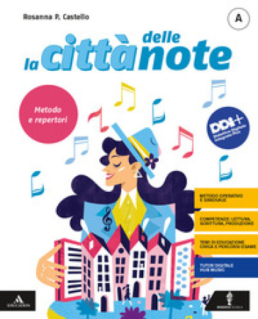 La città delle note. Per la Scuola media. Con e-book. Con espansione online. Vol. A-B: Metodo e repertori-Strumenti per l'orchestra di classe