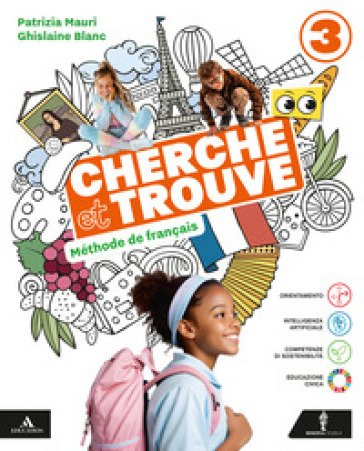 Cherche et trouve. Méthode de Français. Per la Scuola media. Con e-book. Con espansione online. Vol. 3