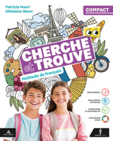 Cherche et trouve. Méthode de Français. Vol. Compact. Per la Scuola media. Con e-book. Con espansione online