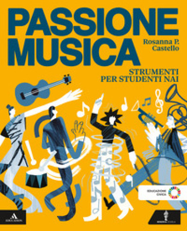 Passione musica. Strumenti per studenti NAI. Per la Scuola media. Con e-book. Con espansione online