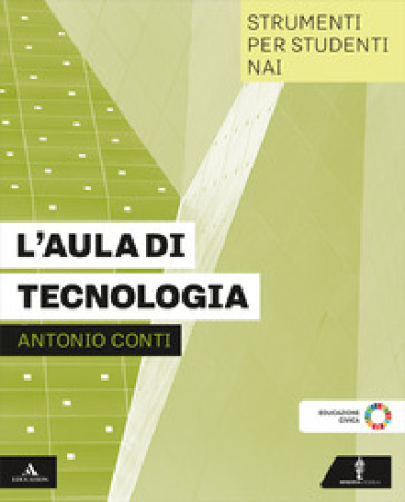 L'aula di tecnologia. Stumenti per studenti NAI. Per la Scuola media. Con e-book. Con espansione online