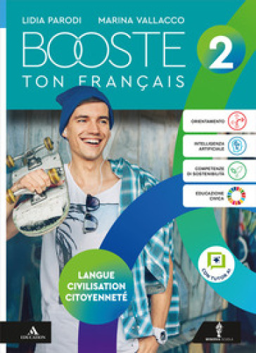 Booste ton francais. Langue Civilisation Citoyenneté. Per le Scuole superiori. Con e-book. Con espansione online. Vol. 2