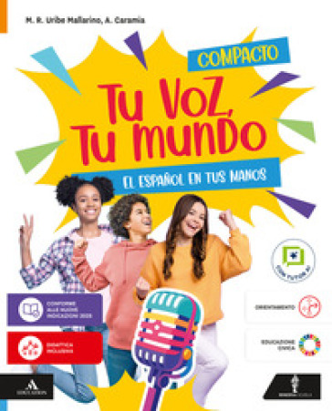 Tu voz, tu mundo. El español en tus manos. Volume compacto. Per la Scuola media. Con e-book. Con espansione online