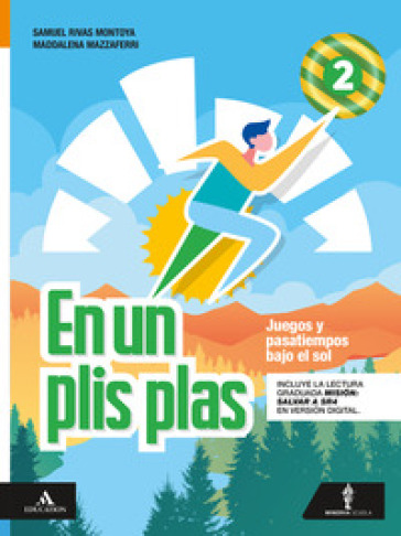 En un plis plas. Juegos y pasatiempos bajo el sol. Per la Scuola media. Con e-book. Con espansione online. Vol. 2