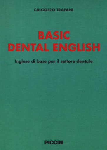 Basic dental english. Inglese di base per il settore dentale