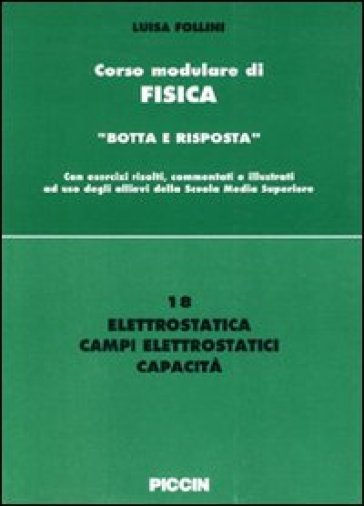 Elettrostatica, campi elettrostatici, capacità