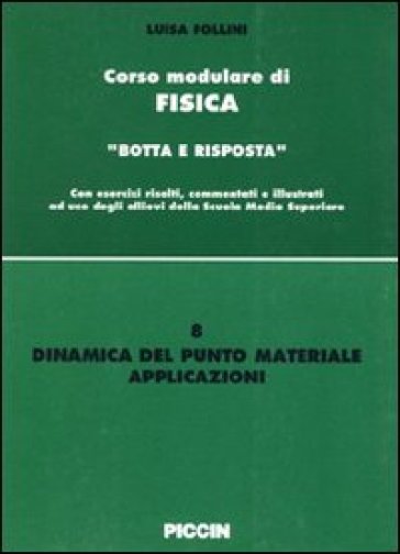 Dinamica del punto materiale. Applicazioni