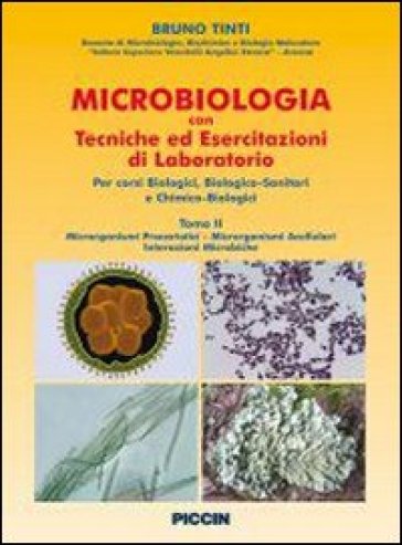 Microbiologia con tecniche ed esercitazioni di laboratorio. Per gli Ist. tecnici industriali. Vol. 2: Microorganismi procariotici-Microorganismi acellulari-Interazioni microbiche