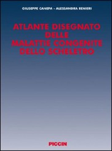 Atlante disegnato delle malattie congenite dello scheletro. Ediz. illustrata
