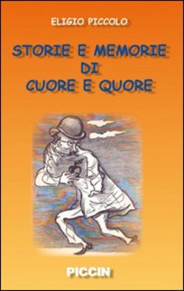 Storie E Memorie Di Cuore E «Quore»