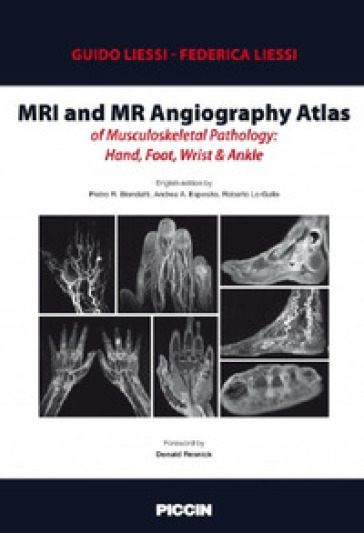 MRI and MR angiography atlas of musculoskeletal pathology: hand, foot, wrist &amp; ankle