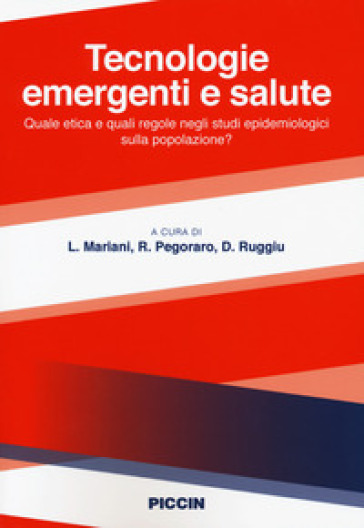 Tecnologie Emergenti E Salute. Quale Etica E Quali Regole Negli Studi Epidemiologici Sulla Popolazione?
