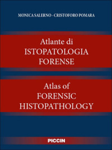 Atlante di istopatologia forense-Atlas of forensic histopathology. Ediz. bilingue