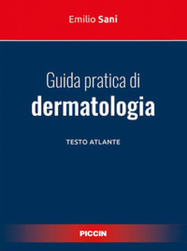 Guida pratica di dermatologia. Testo atlante