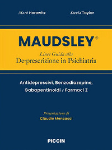 Maudsley. Linee guida alla de-prescrizione in psichiatria. Antidepressivi, benzodiazepine, gabapentinoidi e farmaci z