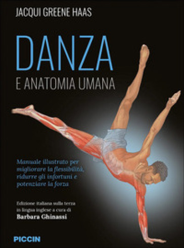 Danza e anatomia umana. Manuale illustrato per migliorare la flessibilità, ridurre gli infortuni e potenziare la forza