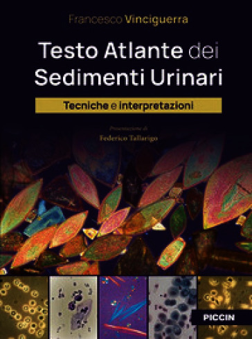 Testo atlante dei sedimenti urinari. Tecniche e interpretazioni