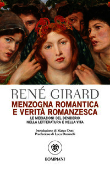 Menzogna romantica e verità romanzesca. Le mediazioni del desiderio nella letteratura e nella vita
