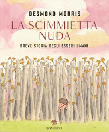 La scimmietta nuda. Breve storia degli esseri umani. Ediz. a colori