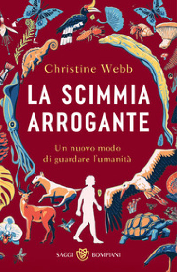 La scimmia arrogante. Un nuovo modo di guardare l'umanità