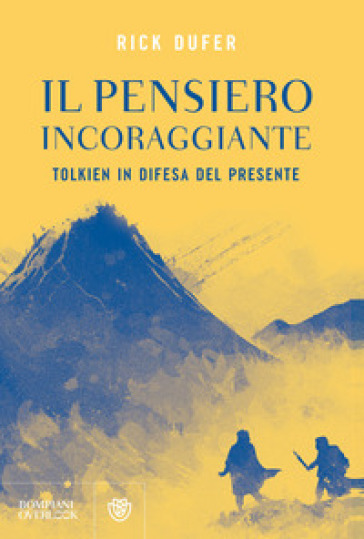Il pensiero incoraggiante. Tolkien in difesa del presente