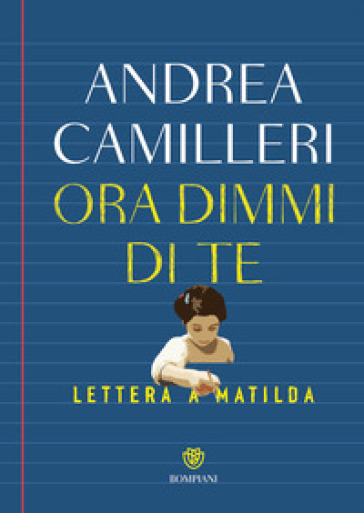 ORA DIMMI DI TE. LETTERA A MATILDA