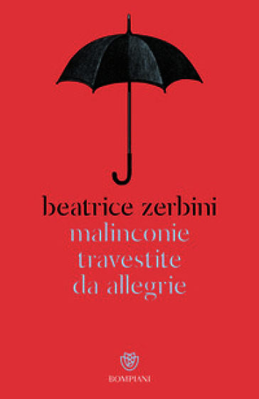Malinconie travestite da allegrie