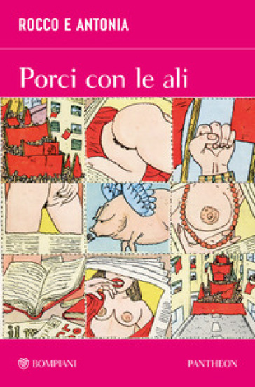 Rocco e Antonia. Porci con le ali. Diario sessuo-politico di due adolescenti