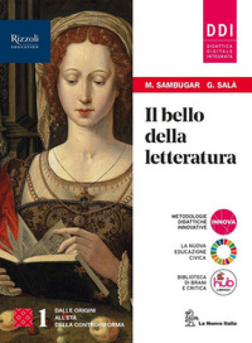 Il bello della letteratura. Con Contenuti di base, Laboratorio di metodo, Antologia della Divina Commedia. Per le Scuole superiori. Con e-book. Con espansione online. Vol. 1
