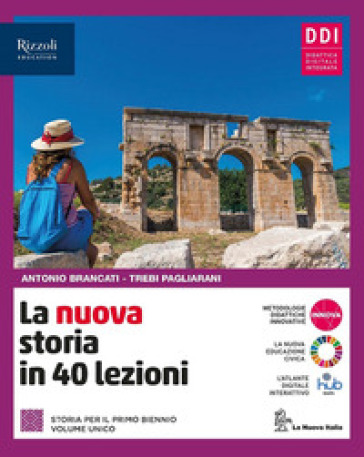 La nuova storia in 40 lezioni. Con La nuova educazione civica. Per le Scuole superiori. Con e-book. Con espansione online