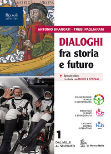 Dialoghi fra storia e futuro. Con Nuovo cittadine e cittadini oggi. Per le Scuole superiori. Con e-book. Con espansione online. Vol. 1